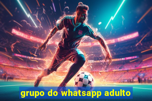 grupo do whatsapp adulto